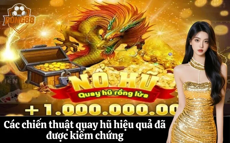 bong88 Các chiến thuật quay hũ hiệu quả đã được kiểm chứng