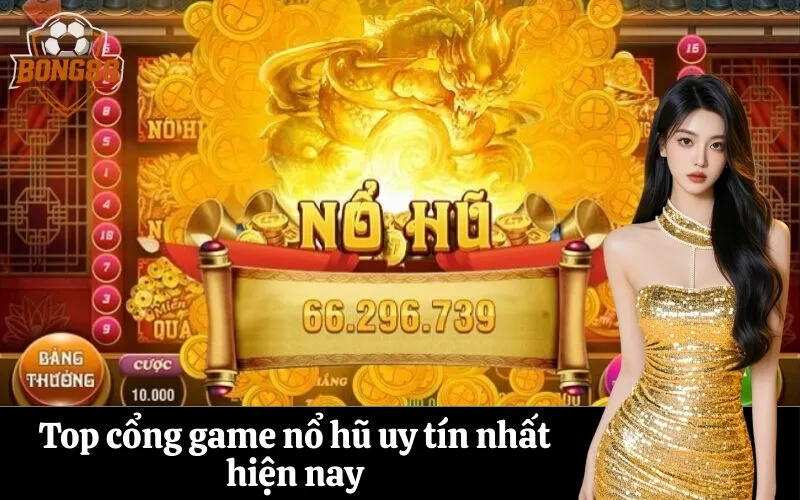 bong88 Top cổng game nổ hũ uy tín nhất hiện nay